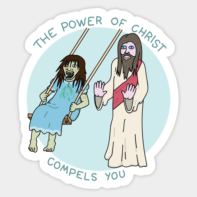 The power of Christ compels you Sticker by DoctorBillionaire